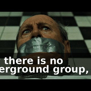 that there is no underground group, or...