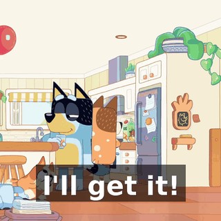 I'll get it!