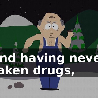and having never taken drugs,