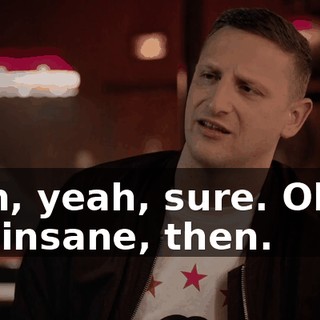 - Oh, yeah, sure. Okay, I'm insane, then.