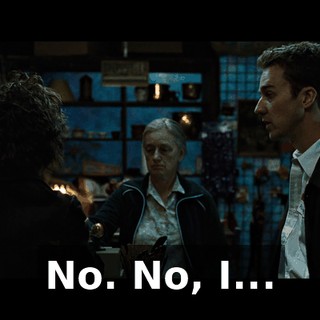 No. No, I...