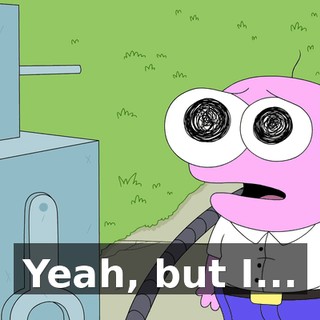 Yeah, but I...