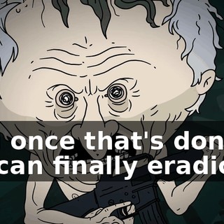 And once that's done, we can finally eradicate