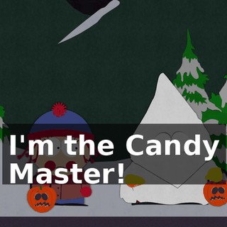 I'm the Candy Master!