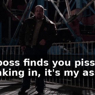 My boss finds you pissants sneaking in, it's my ass!