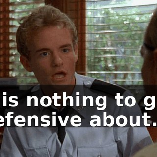 It is nothing to get defensive about.