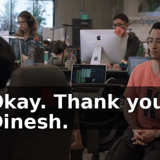 Okay. Thank you, Dinesh.