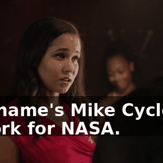 My name's Mike Cyclops. I work for NASA.