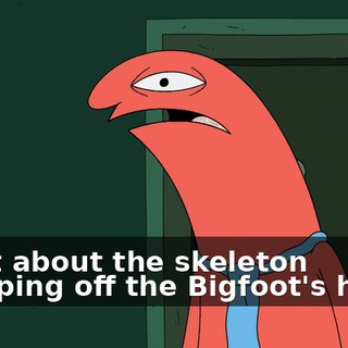 What about the skeleton chopping off the Bigfoot's head?