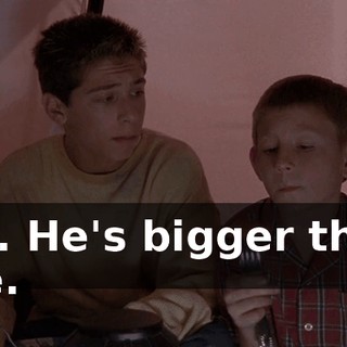 No. He's bigger than me.