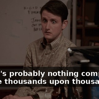 But it's probably nothing compared to the thousands upon thousands