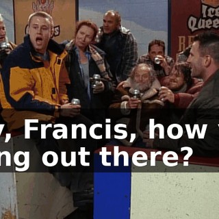 Hey, Francis, how you doing out there?
