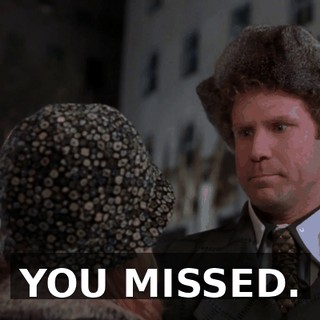 YOU MISSED.