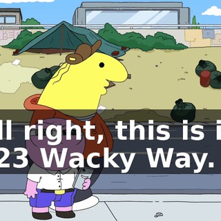 All right, this is it. 123 Wacky Way.
