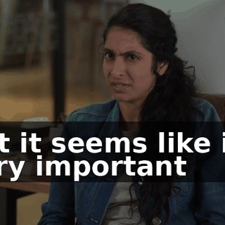 but it seems like it's very important
