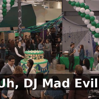 Uh, DJ Mad Evil,