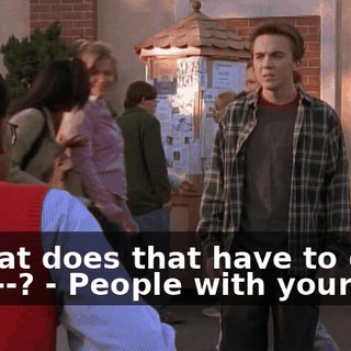 - What does that have to do with--? - People with your luck