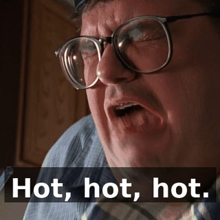Hot, hot, hot.
