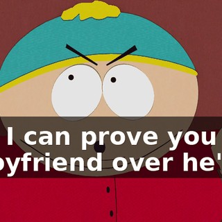 and I can prove you had a boyfriend over he'a!