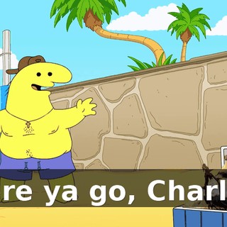 Here ya go, Charlie!