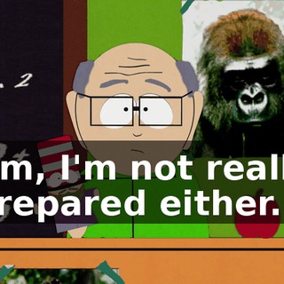 Um, I'm not really prepared either.
