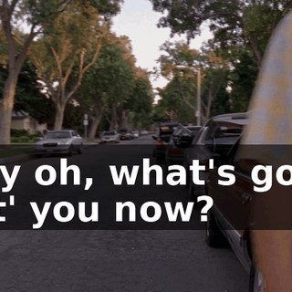 ♪ Hey oh, what's good wit' you now? ♪