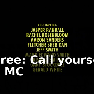 ♪ Three: Call yourself an MC ♪