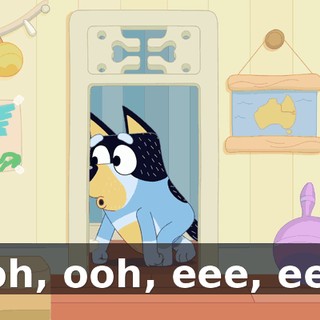 Ooh, ooh, eee, eee!