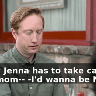 -Now Jenna has to take care of her mom-- -I'd wanna be Mike.