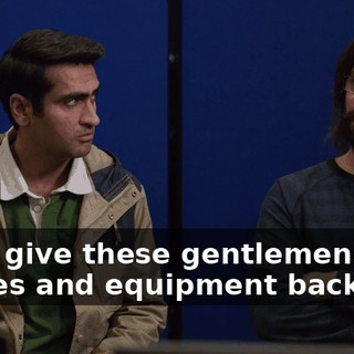 Now, give these gentlemen their passes and equipment back