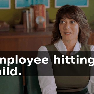 employee hitting a child.