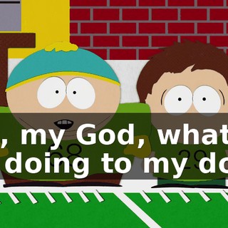 Oh, my God, what is he doing to my dog?