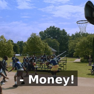 - Money!