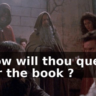 Now will thou quest for the book ?