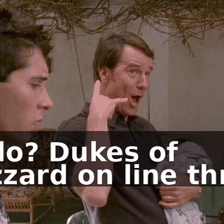 Hello? Dukes of Hazzard on line three.