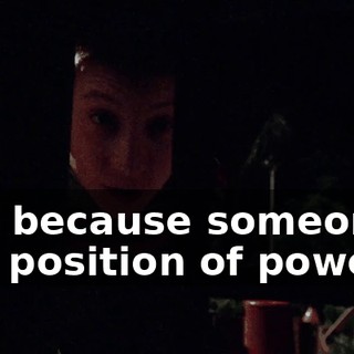 Just because someone's in a position of power,