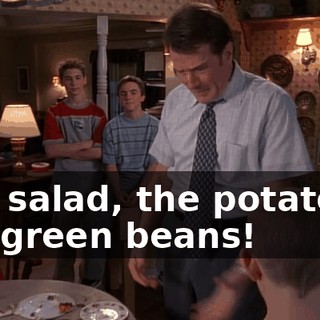 The salad, the potatoes, the green beans!