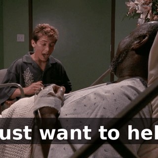 I just want to help.