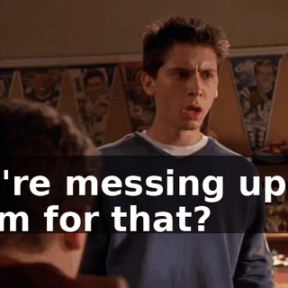 You're messing up my room for that?