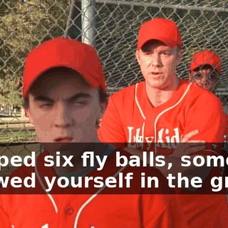 dropped six fly balls, somehow elbowed yourself in the groin.
