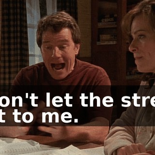 I don't let the stress get to me.