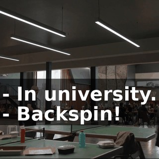 - In university. - Backspin!