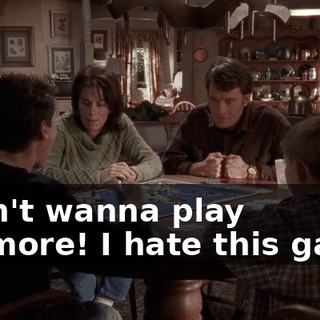 I don't wanna play anymore! I hate this game.
