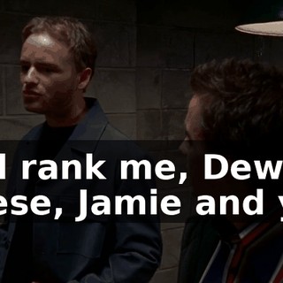 and rank me, Dewey, Reese, Jamie and you
