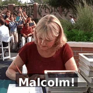 Malcolm!