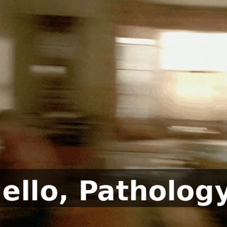 Hello, Pathology?