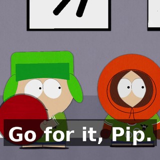 Go for it, Pip.