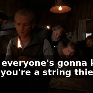Now everyone's gonna know that you're a string thief.
