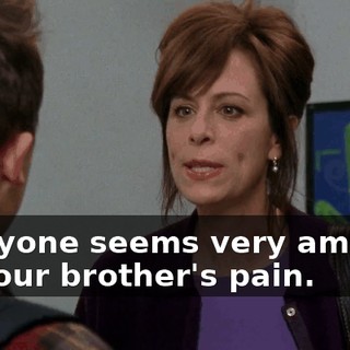 Everyone seems very amused by your brother's pain.