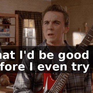 what I'd be good at before I even try it?